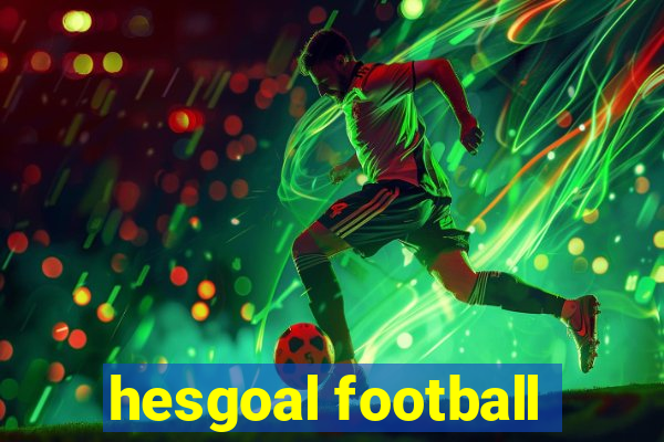 hesgoal football