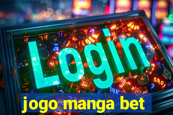 jogo manga bet