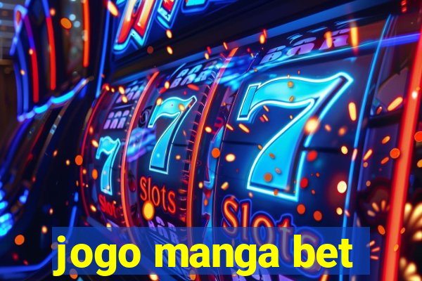 jogo manga bet