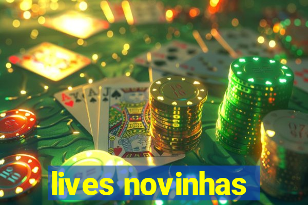 lives novinhas