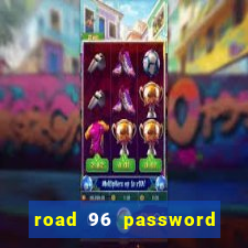 road 96 password happy taxi
