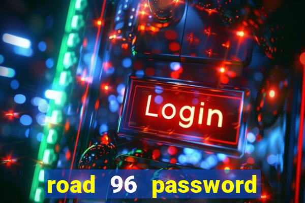 road 96 password happy taxi