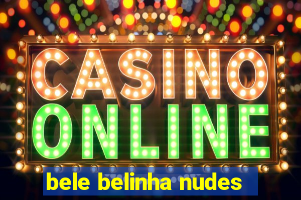 bele belinha nudes