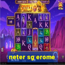 neter sg erome