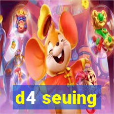 d4 seuing