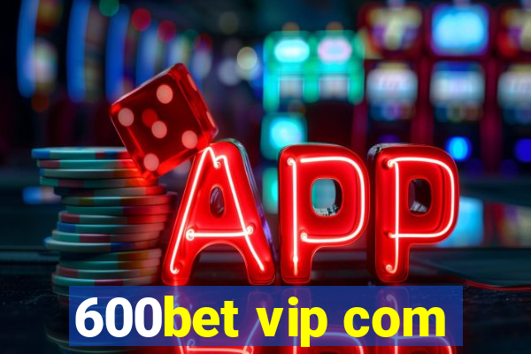600bet vip com