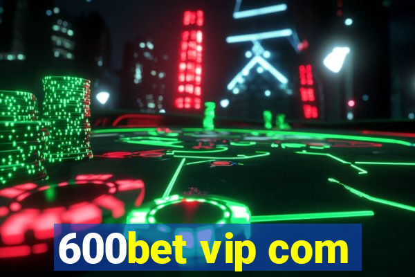 600bet vip com