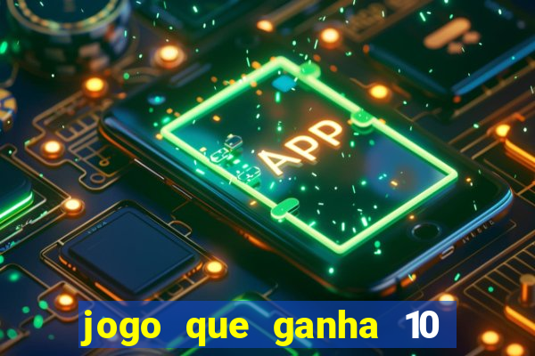 jogo que ganha 10 reais ao se cadastrar