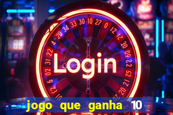 jogo que ganha 10 reais ao se cadastrar