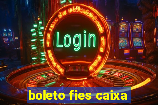 boleto fies caixa