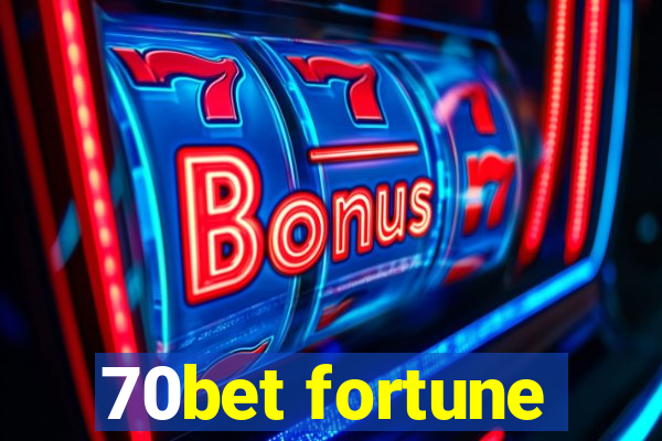 70bet fortune