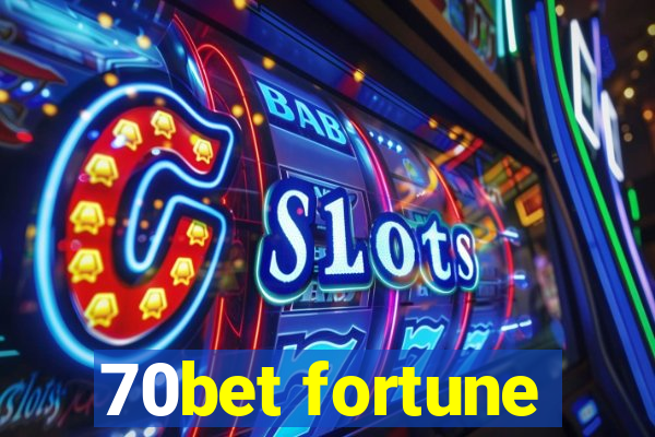 70bet fortune