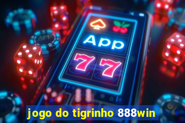 jogo do tigrinho 888win
