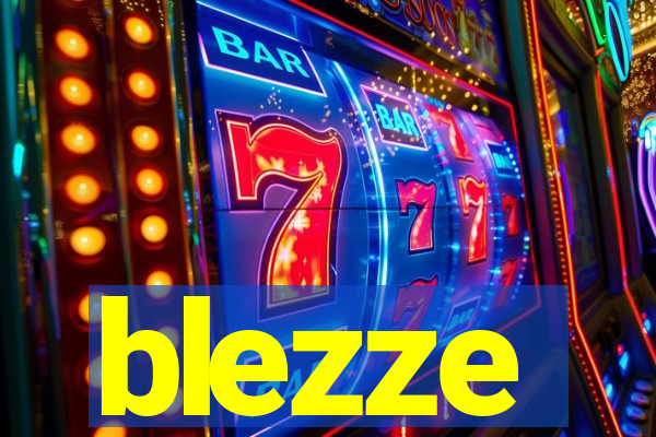 blezze