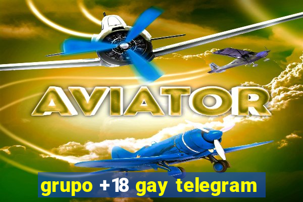 grupo +18 gay telegram
