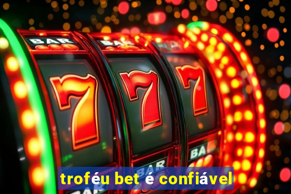 troféu bet é confiável