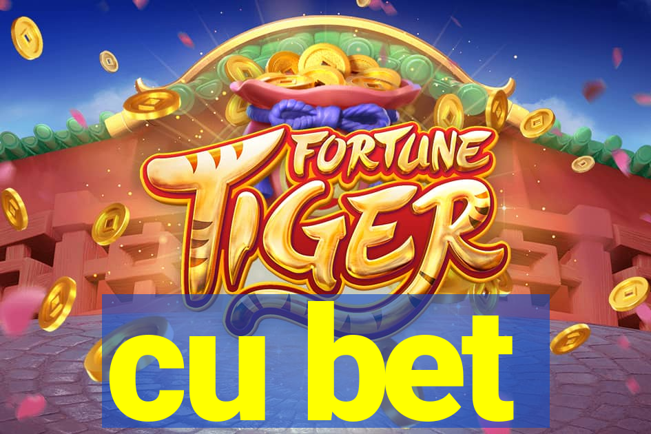 cu bet