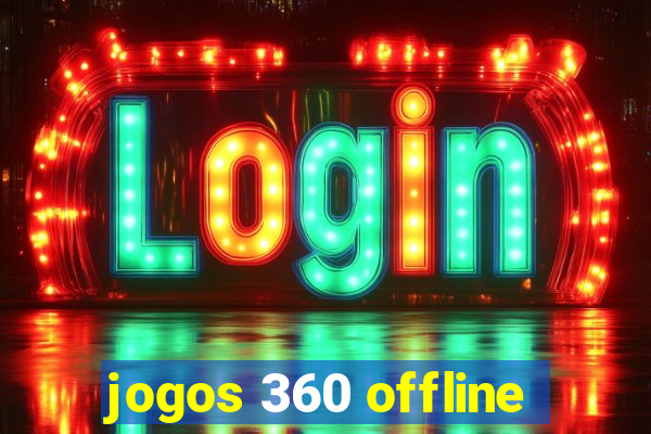 jogos 360 offline