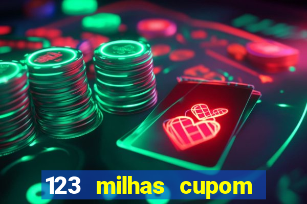 123 milhas cupom de desconto