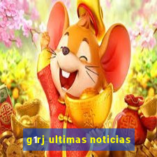 g1rj ultimas noticias
