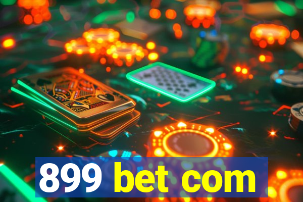 899 bet com