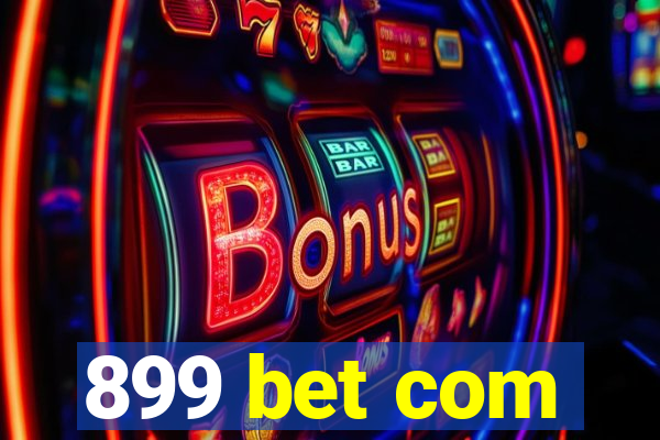 899 bet com
