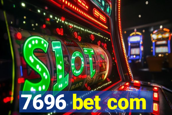 7696 bet com