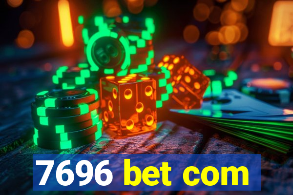 7696 bet com