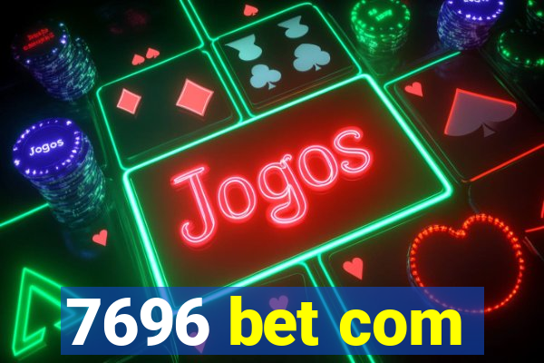 7696 bet com