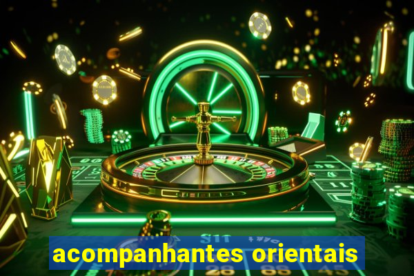 acompanhantes orientais