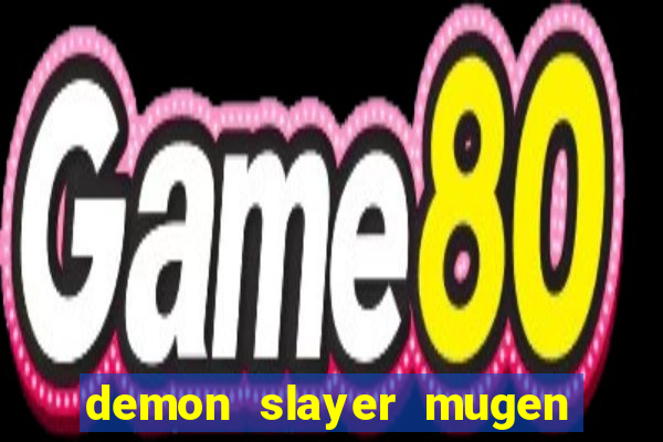 demon slayer mugen apk download