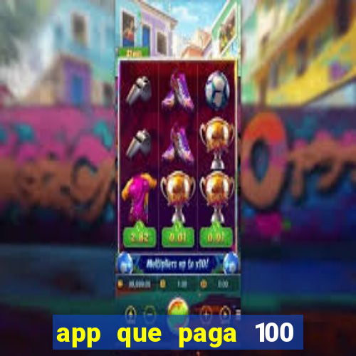 app que paga 100 reais por dia