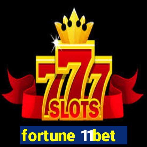 fortune 11bet