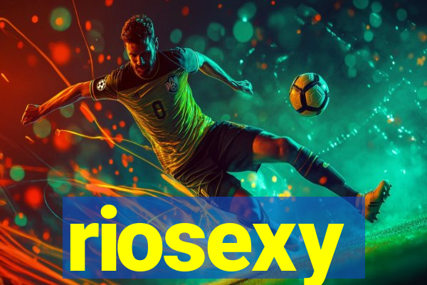 riosexy