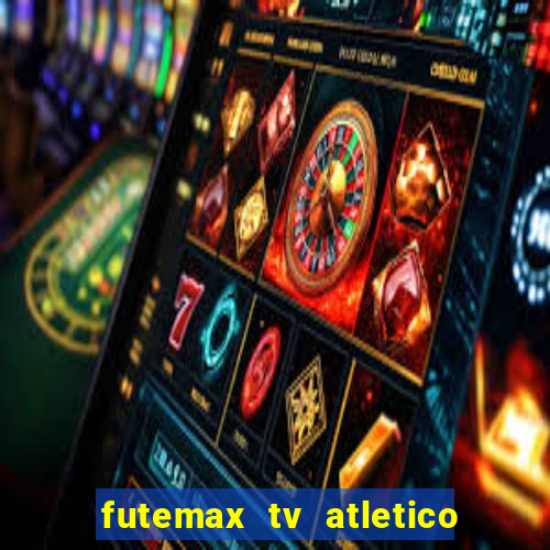 futemax tv atletico x botafogo