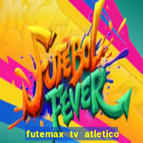 futemax tv atletico x botafogo