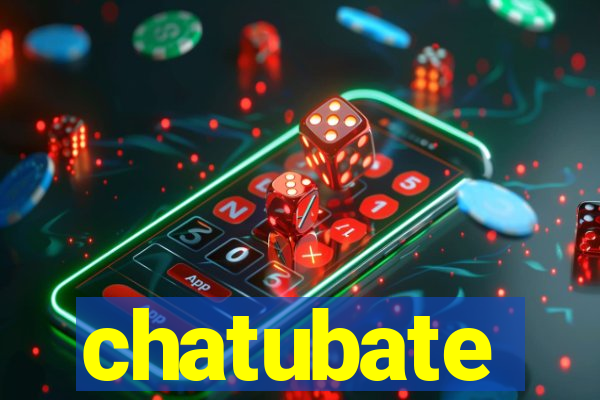 chatubate
