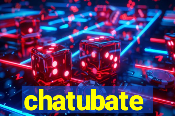 chatubate