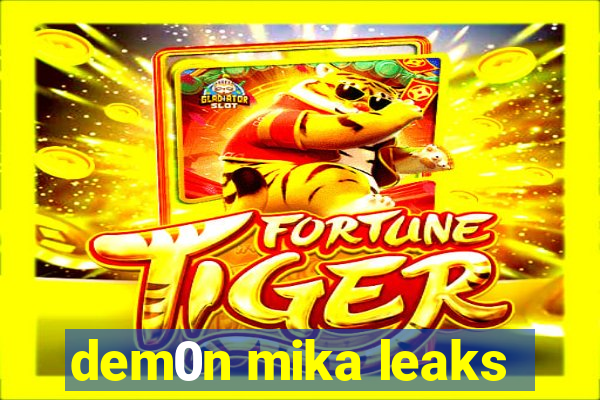 dem0n mika leaks