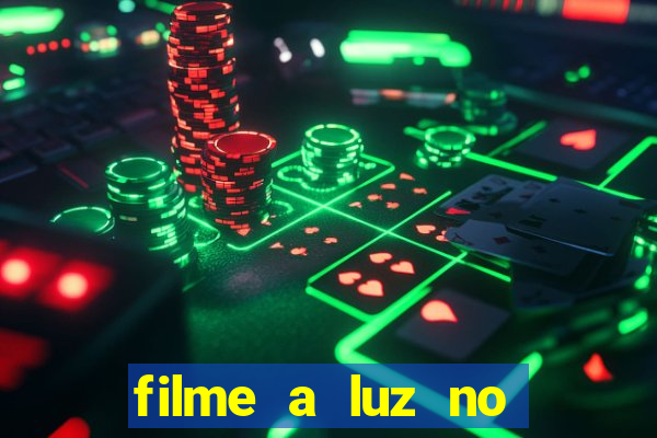 filme a luz no fim do mundo completo dublado