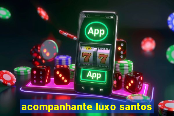 acompanhante luxo santos