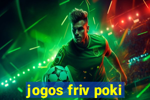 jogos friv poki