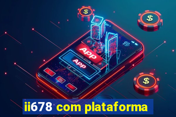 ii678 com plataforma