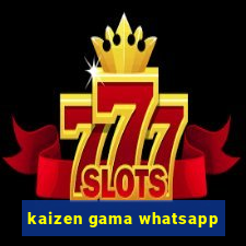 kaizen gama whatsapp
