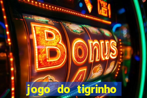 jogo do tigrinho na casa chinesa