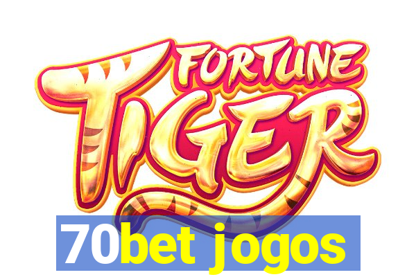 70bet jogos