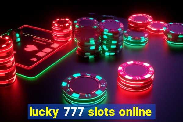 lucky 777 slots online