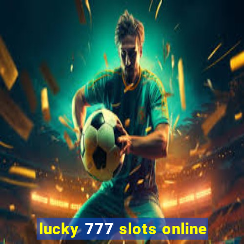 lucky 777 slots online