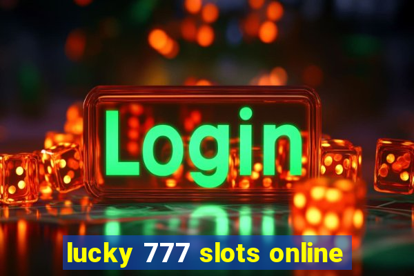 lucky 777 slots online