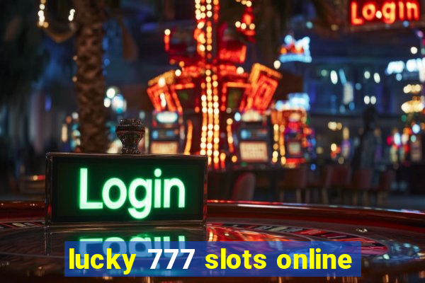 lucky 777 slots online